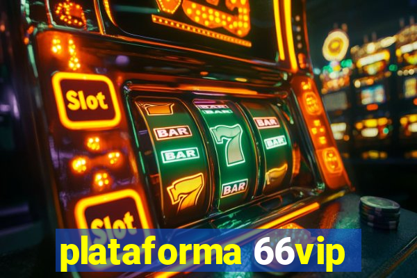 plataforma 66vip